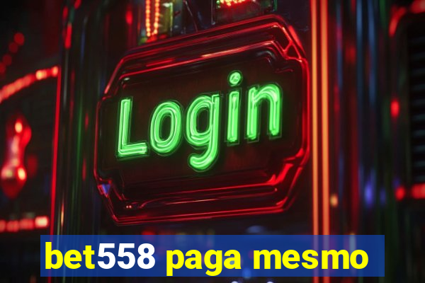 bet558 paga mesmo
